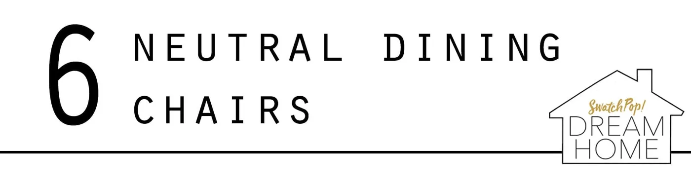 Neutral Dining Chairs
