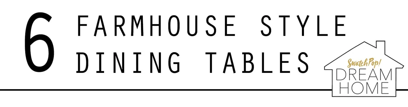Farmhouse Style Dining Tables