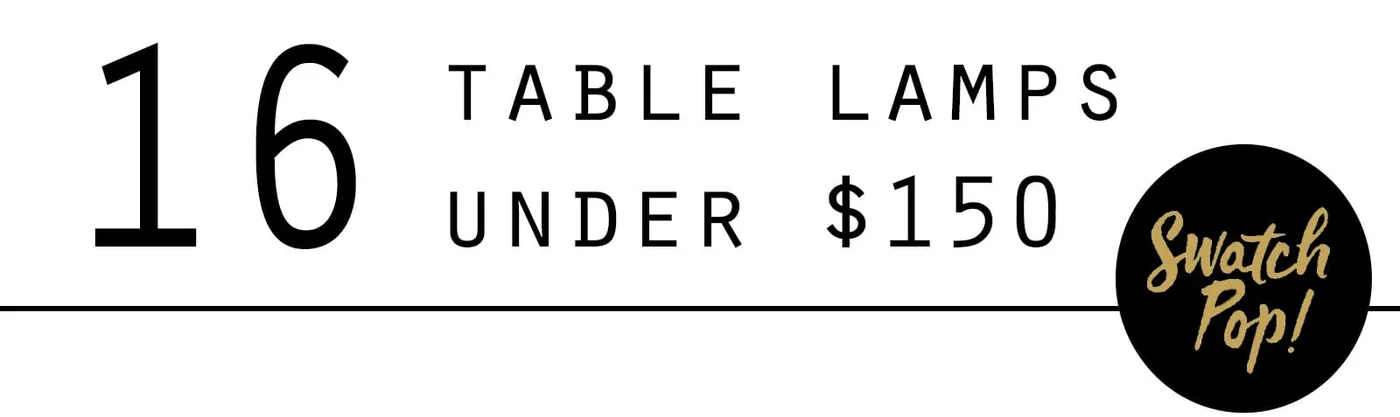 16 Table Lamps Under $150